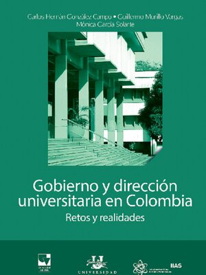 cover image of Gobierno y dirección universitaria en Colombia. Retos y realidades